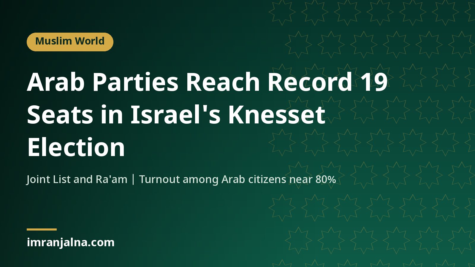 Header: Arab Parties Reach Record 19 Seats in Israel's Knesset Election; turnout near 80% (Muslim World).