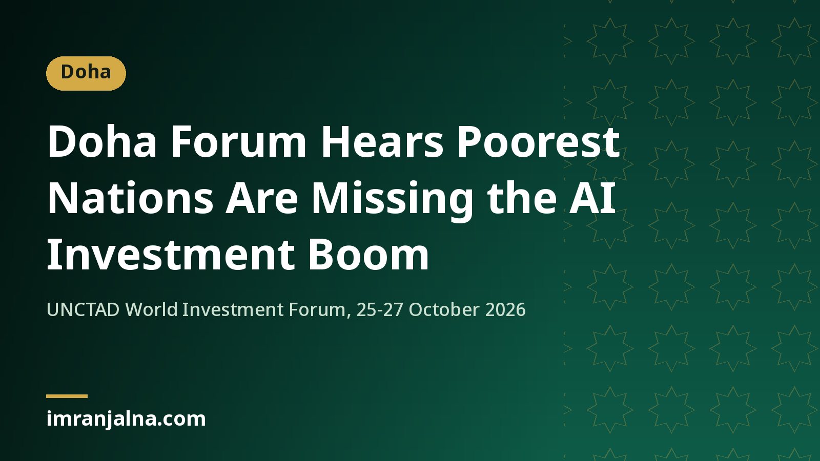 Headline card: UNCTAD World Investment Forum in Doha hears poorest nations are missing the AI investment boom