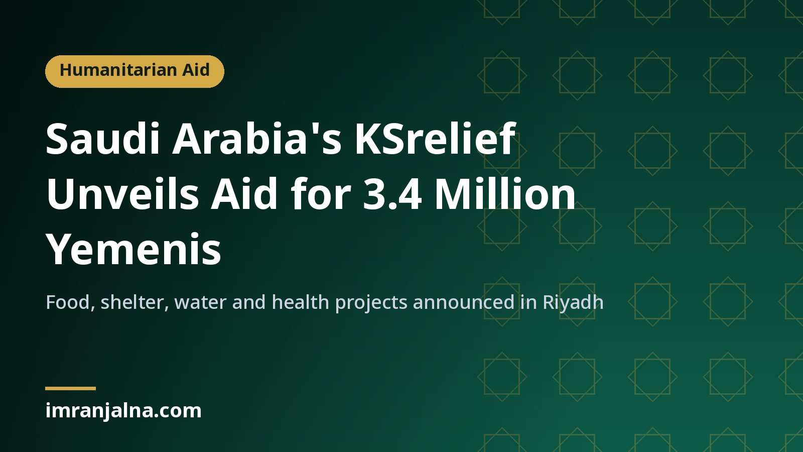 Headline card: Saudi Arabia's KSrelief unveils aid for 3.4 million Yemenis
