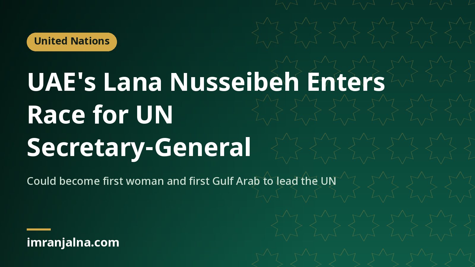 News card: UAE diplomat Lana Nusseibeh enters the race for UN Secretary-General