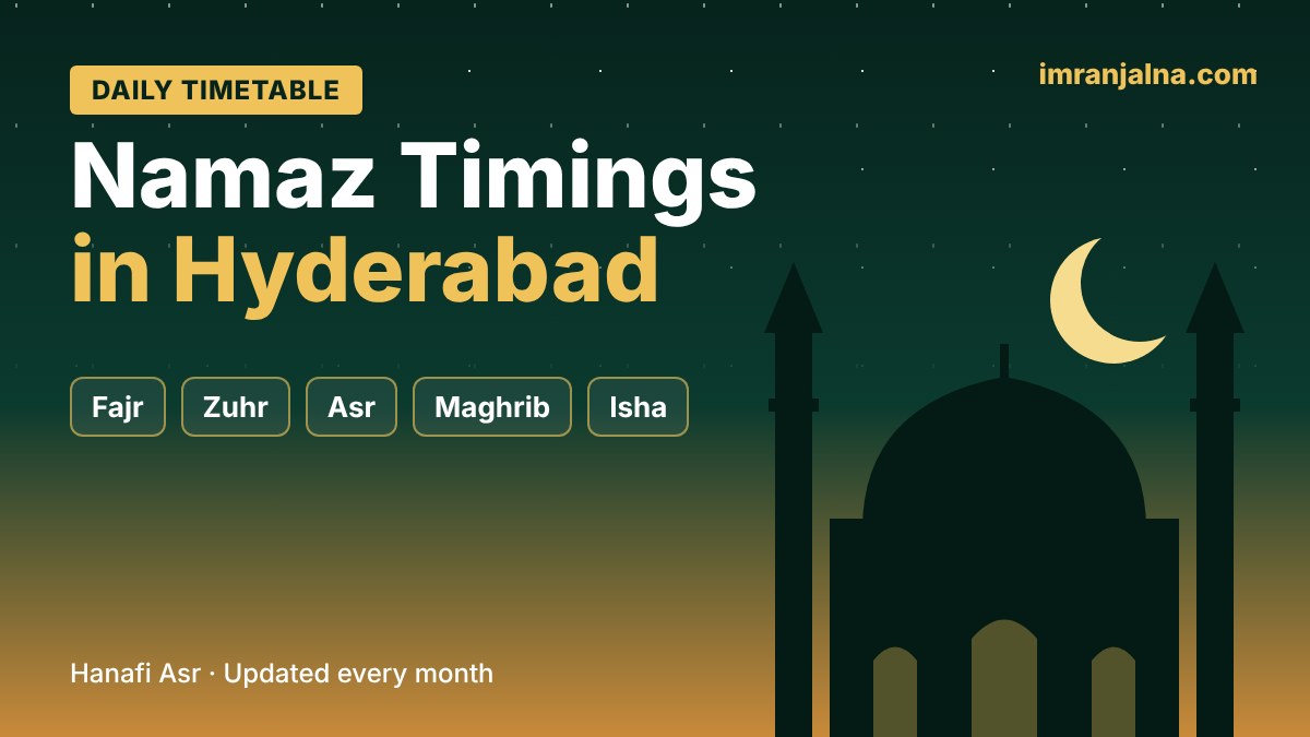 Namaz Timings in Hyderabad - ImranJalna Namaz timings in Hyderabad – Fajr, Zuhr, Asr, Maghrib and Isha daily timetable