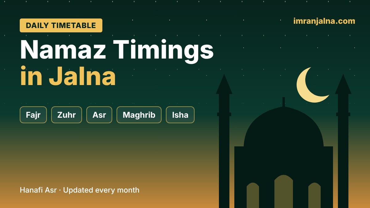 Namaz Timings in Jalna - ImranJalna Namaz timings in Jalna – Fajr, Zuhr, Asr, Maghrib and Isha daily timetable