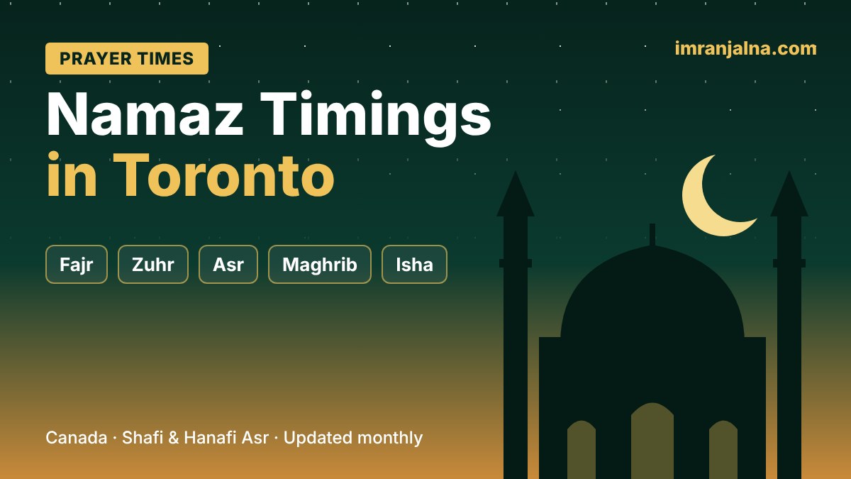 Namaz Timings in Toronto - ImranJalna Namaz timings and prayer times in Toronto, Canada – Fajr, Zuhr, Asr, Maghrib, Isha